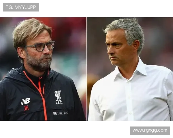 穆里尼奥与克洛普近期战术风格对比分析队表现走势分析